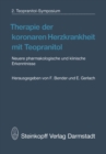Image for Therapie der koronaren Herzkrankheit mit Teopranitol: Neuere pharmakologische und klinische Erkenntnisse