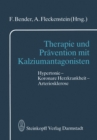 Image for Therapie Und Pravention Mit Kalziumantagonisten: Hypertonie - Koronare Herzkrankheit - Arteriosklerose