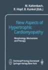 Image for New Aspects of Hypertrophic Cardiomyopathy: Morphology, Mechanisms and Therapie