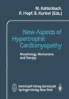 Image for New Aspects of Hypertrophic Cardiomyopathy : Morphology, Mechanisms and Therapie