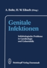 Image for Genitale Infektionen: Infektiologische Probleme in Gynakologie Und Geburtshilfe