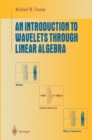 Image for Introduction to Wavelets Through Linear Algebra