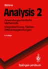 Image for Analysis 2: Anwendungsorientierte Mathematik Integralrechnung, Reihen, Differentialgleichungen