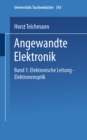 Image for Angewandte Elektronik: Band 1: Elektronische Leitung Elektronenoptik : 343