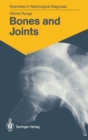 Image for Bones and Joints: 170 Radiological Exercises for Students and Practitioners
