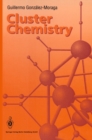 Image for Cluster Chemistry: Introduction to the Chemistry of Transition Metal and Main Group Element Molecular Clusters