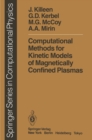 Image for Computational Methods for Kinetic Models of Magnetically Confined Plasmas