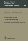 Image for Computer-Aided Transit Scheduling: Proceedings of the Fifth International Workshop on Computer-Aided Scheduling of Public Transport held in Montreal, Canada, August 19-23, 1990
