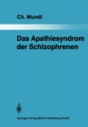 Image for Das Apathiesyndrom der Schizophrenen: Eine psychopathologische und computertomographische Untersuchung