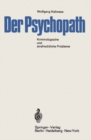 Image for Der Psychopath: Kriminologische Und Strafrechtliche Probleme (Mit Einer Vergleichenden Untersuchung Des Entwurfs 1962 Und Des Alternativ-entwurfs)