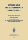 Image for Die Organe: Die Organstruktur als Grundlage der Organleistung und Organerkrankung I.