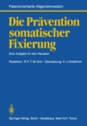 Image for Die Pravention somatischer Fixierung: Eine Aufgabe fur den Hausarzt. : 2