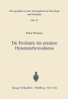 Image for Die Psychiatrie des primaren Hyperparathyreoidismus: Ein Beitrag zur Psychopathologie bei Calciumstoffwechselstorungen