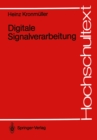 Image for Digitale Signalverarbeitung: Grundlagen, Theorie, Anwendungen in der Automatisierungstechnik