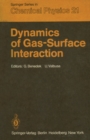 Image for Dynamics of Gas-Surface Interaction: Proceedings of the International School on Material Science and Technology, Erice, Italy, July 1-15, 1981