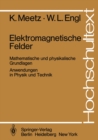 Image for Elektromagnetische Felder: Mathematische und physikalische Grundlagen / Anwendungen in Physik und Technik