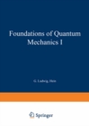 Image for Foundations of Quantum Mechanics I