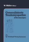 Image for Generalisierte Tendomyopathie (Fibromyalgie): Vortrage anlalich des Symposions uber Generalisierte Tendomyopathie (Fibromyalgie) 27.-30. Juni 1990 in Bad Sackingen (D)/Rheinfelden (CH)