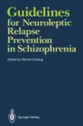 Image for Guidelines for Neuroleptic Relapse Prevention in Schizophrenia: Proceedings of a Consensus Conference held April 19-20, 1989, in Bruges, Belgium