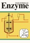 Image for Industrielle Enzyme: Industrielle Herstellung und Verwendung von Enyzmpraparaten