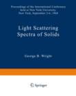 Image for Light Scattering Spectra of Solids: Proceedings of the International Conference on Light Scattering Spectra of Solids held at: New York University, New York September 3, 4, 5, 6, 1968