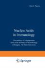 Image for Nucleic Acids in Immunology : Proceedings of a Symposium Held at the Institute of Microbiology of Rutgers, The State University