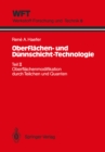 Image for Oberflachen- und Dunnschicht-Technologie: Teil II: Oberflachenmodifikation durch Teilchen und Quanten