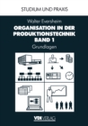 Image for Organisation in der Produktionstechnik: Band 1: Grundlagen