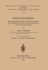 Image for Psychopathen: Daseinsanalytische Untersuchungen zur Struktur und Verlaufsgestalt von Psychopathien.