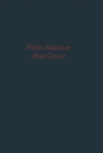 Image for Public Education about Cancer: Research findings and theoretical concepts.
