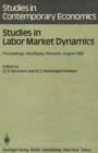 Image for Studies in Labor Market Dynamics: Proceedings of a Workshop on Labor Market Dynamics Held at Sandbjerg, Denmark August 24 - 28, 1982