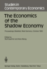 Image for Economics of the Shadow Economy: Proceedings of the International Conference on the Economics of the Shadow Economy, Held at the University of Bielefeld, West Germany, October 10-14, 1983