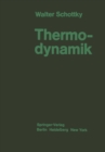 Image for Thermodynamik: Die Lehre von den Kreispro essen den Physikalischen und Chemischen Veranderungen und Gleichgewichten Eine Hinfuhrung u den Thermodynamischen Problemen Unserer Kraft- und Stoffwirtschaft