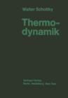 Image for Thermodynamik : Die Lehre von den Kreisprozessen den Physikalischen und Chemischen Veranderungen und Gleichgewichten Eine Hinfuhrung zu den Thermodynamischen Problemen Unserer Kraft- und Stoffwirtscha