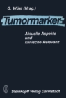 Image for Tumormarker: Aktuelle Aspekte Und Klinische Relevanz