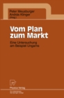 Image for Vom Plan Zum Markt: Eine Untersuchung Am Beispiel Ungarns