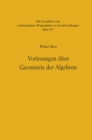 Image for Vorlesungen Uber Geometrie Der Algebren: Geometrien Von Mobius, Laguerre-lie, Minkowski in Einheitlicher Und Grundlagengeometrischer Behandlung