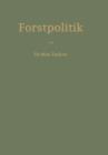 Image for Handbuch der Forstpolitik mit besonderer Berucksichtigung der Gesetzgebung und Statistik