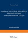 Image for Ergebnisse der Hygiene Bakteriologie Immunitatsforschung und Experimentellen Therapie