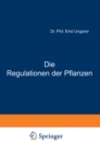 Image for Die Regulationen der Pflanzen: Ein System der Teleologischen Begriffe in der Botanik : 12