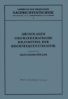 Image for Grundlagen und Mathematische Hilfsmittel der Hochfrequenztechnik