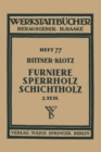 Image for Furniere - Sperrholz Schichtholz: Zweiter Teil Aus der Praxis der Furnier- und Sperrholz-Herstellung