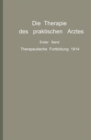 Image for Die Therapie des praktischen Arztes: Erster Band Therapeutische Fortbildung 1914