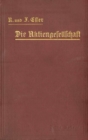 Image for Die Aktiengesellschaft nach den Vorschriften des Handelsgesetzbuchs vom 10. Mai 1897 dargestellt und erlautert unter Anfugung eines Normalstatuts