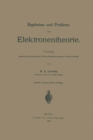 Image for Ergebnisse und Probleme der Elektronentheorie: Vortrag, gehalten am 20. Dezember 1904 im Elektrotechnischen Verein zu Berlin