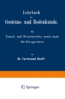 Image for Lehrbuch der Gesteins- und Bodenkunde: Fur Land- und Forstwirthe sowie auch fur Geognosten
