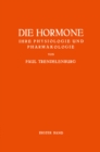 Image for Die Hormone Ihre Physiologie und Pharmakologie: Erster Band