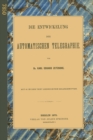 Image for Die Entwickelung Der Automatischen Telegraphie