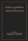 Image for Kurzes Handbuch der Ophtalmologie: Band 1: Anatomie. Entwicklung. Mibildungen. Vererbung