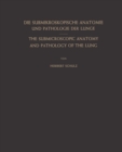 Image for Die Submikroskopische Anatomie Und Pathologie Der Lunge / The Submicroscopic Anatomy and Pathology of the Lung